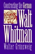 Cover: Constructing the German Walt Whitman - University of Iowa Press