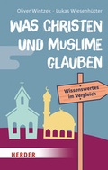 Cover: Was Christen und Muslime glauben - Verlag Herder