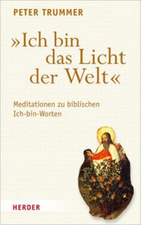 Enlarge image Cover: "Ich bin das Licht der Welt" - Verlag Herder
