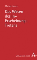 Cover: Das Wesen des In-Erscheinung-Tretens - Karl Alber Verlag