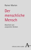 Cover: Der menschliche Mensch - Karl Alber Verlag