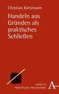 Cover: Handeln aus Gr&uuml;nden als praktisches Schlie&szlig;en - Karl Alber Verlag