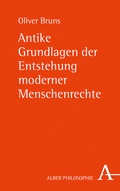 Cover: Antike Grundlagen der Entstehung moderner Menschenrechte - Karl Alber Verlag