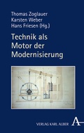 Cover: Technik als Motor der Modernisierung - Karl Alber Verlag