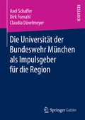 Cover: Die Universit&auml;t der Bundeswehr M&uuml;nchen als Impulsgeber f&uuml;r die Region - Springer Gabler