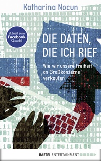Abbildung von: Die Daten, die ich rief - Bastei Lübbe