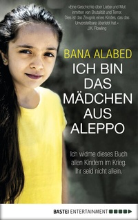 Abbildung von: Ich bin das Mädchen aus Aleppo - Bastei Lübbe