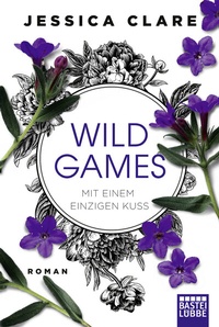 Abbildung von: Wild Games - Mit einem einzigen Kuss - Lübbe