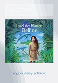Cover: Insel der blauen Delfine (DAISY Edition) - Argon Sauerl&auml;nder Audio