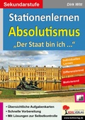 Cover: Stationenlernen Absolutismus - KOHL VERLAG Der Verlag mit dem Baum