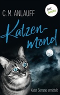 Cover: Katzenmond: Kater Serrano ermittelt - Band 2 - dotbooks
