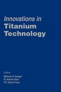 Enlarge image Cover: Innovations in Titanium Technology - The Minerals, Metals & Materials Society