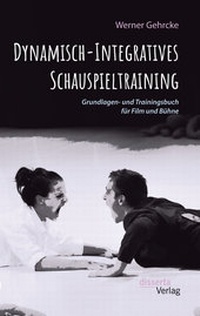 Abbildung von: Dynamisch-Integratives Schauspieltraining. Grundlagen- und Trainingsbuch für Film und Bühne - Diplomica Verlag
