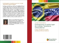 Abbildung von: O bilinguismo no entre lugar de criancas "brasileiras venezuelanas" - Novas Edicoes Academicas