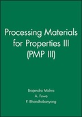 Cover: Processing Materials for Properties III (PMP III) - The Minerals, Metals & Materials Society