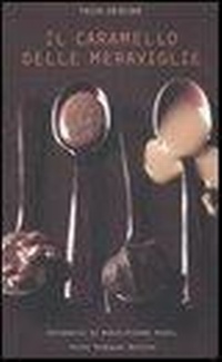 Abbildung von: Il caramello delle meraviglie - Gli illustrati;Guido Tommasi Editore-Datanova