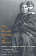 Cover: The Worlds Between Two Rivers - University of Iowa Press