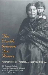 Enlarge image Cover: The Worlds Between Two Rivers - University of Iowa Press