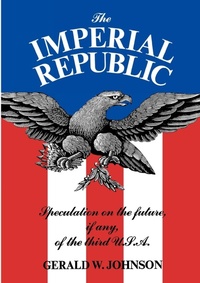 Enlarge image Cover: The Imperial Republic - Liveright Publishing Corporation