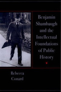 Enlarge image Cover: Benjamin Shambaugh and the Intellectual Foundations of Public History - University of Iowa Press