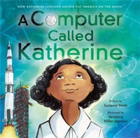 Enlarge image Cover: A Computer Called Katherine - Little, Brown Young Readers
