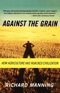 Cover: Against the Grain: How Agriculture Has Hijacked Civilization - North Point Press