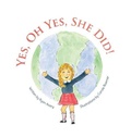Cover: Yes, Oh Yes, She Did! - Averytoday, Inc.