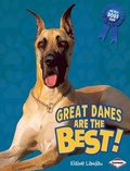 Cover: Great Danes Are the Best! - Lerner Publications Co ,U.S.