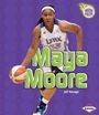 Cover: Maya Moore - Lerner Publications Co ,U.S.