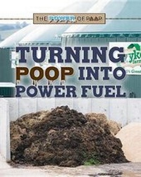 Enlarge image Cover: Turning Poop Into Power Fuel - Enslow Publishing