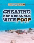 Cover: Creating Sand Beaches with Poop - Enslow Publishing