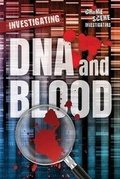 Cover: Investigating DNA and Blood - Enslow Publishing