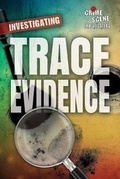 Cover: Investigating Trace Evidence - Enslow Publishing