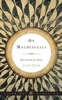 Cover: On Machiavelli - Liveright Publishing Corporation