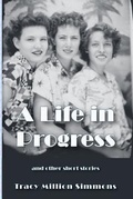 Cover: A Life in Progress and Other Short Stories - Meadowlark