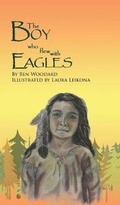 Cover: The Boy Who Flew with Eagles - Miller-Martin Press