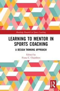 Enlarge image Cover: Learning to Mentor in Sports Coaching - Routledge