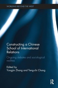 Cover: Constructing a Chinese School of International Relations - Routledge