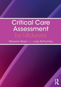 Enlarge image Cover: Critical Care Assessment by Midwives - Routledge