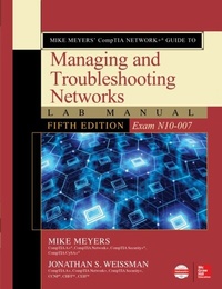 Abbildung von: Mike Meyers' CompTIA Network+ Guide to Managing and Troubleshooting Networks Lab Manual, Fifth Edition (Exam N10-007) - McGraw Hill LLC