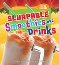Cover: Slurpable Smoothies and Drinks - The Millbrook Press Inc