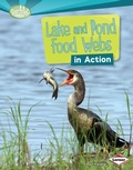 Cover: Lake and Pond Food Webs in Action - Lerner Publications Co ,U.S.