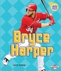 Cover: Bryce Harper - Lerner Publications Co ,U.S.