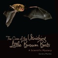 Cover: The Case of the Vanishing Little Brown Bats - The Millbrook Press Inc