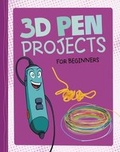 Cover: 3D Pen Projects for Beginners - Raintree