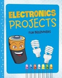 Enlarge image Cover: Electronics Projects for Beginners - Raintree