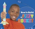 Cover: How to Build a Fizzy Rocket - Raintree