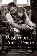 Cover: Wise Words of the Yup'ik People - University of Nebraska Press