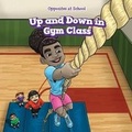 Cover: Up and Down in Gym Class - PowerKids Press