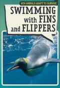 Cover: Swimming with Fins and Flippers - PowerKids Press